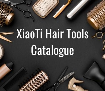 XiaoTi Hair Tools Catalogue